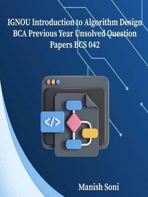 cover image of IGNOU BCA Introduction to Algorithm Design Previous Year Unsolved Papers BCS 042